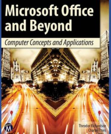 Microsoft Office and Beyond by Richardson & Thies