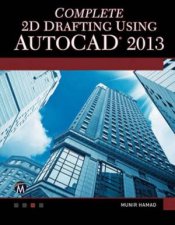 Complete 2D Drafting Using AutoCAD 2013