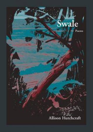 Swale by Allison Hutchcraft