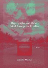 Hypergraphia And Other Failed Attempts At Paradise