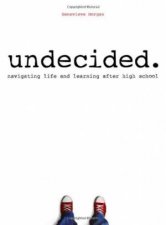 Undecided Navigating Life and Learning After High School