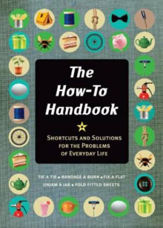 How-To Handbook: A Guide to Mastering Everyday Skills by JOHNSON ALEXANDRA OLIVER MARTIN