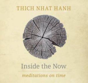 Inside the Now: Meditations on Time by Thich Nhat Hanh