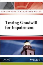 Accounting and Valuation Guide Testing Goodwill For Impairment