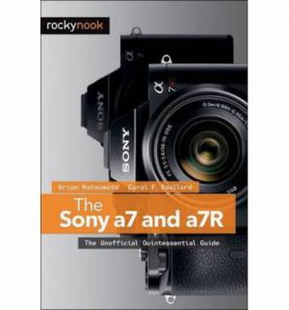 Sony a7 and a7R by Brian Matsumoto