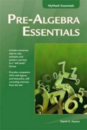 MyMath Essentials: Prealgebra Essentials by David A. Santos