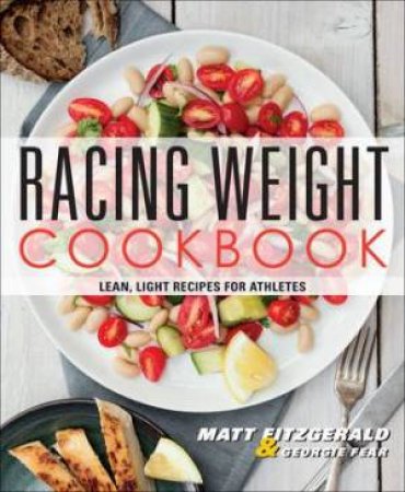 Racing Weight Cookbook by Matt Fitzgerald & Georgie Fear