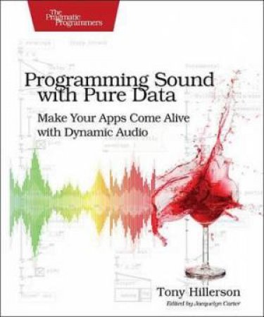 Programming Sound with Pure Data by Tony Hillerson