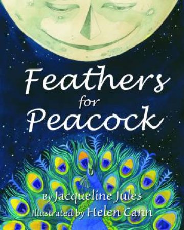 Feathers For Peacock by Jacqueline Jules & Helen Cann