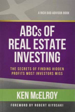 The ABCs Of Real Estate Investing by Ken Mcelroy