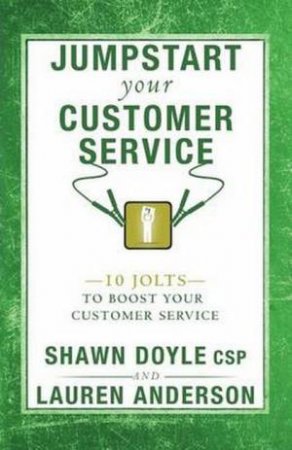 Jumpstart Your Customer Service by Shawn Doyle