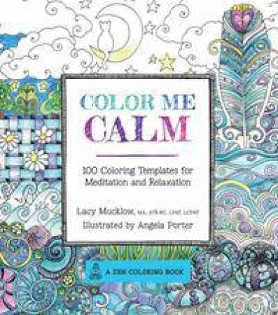 Color Me Calm by Lacy Mucklow & Angela Porter