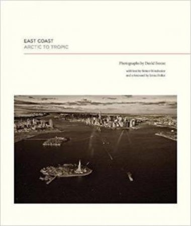East Coast: Arctic to Tropic by DAVID FREESE