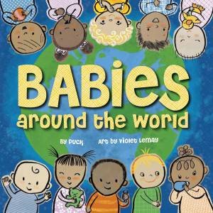 Babies Around The World by Puck