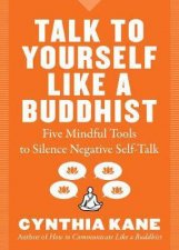 Talk To Yourself Like A Buddhist