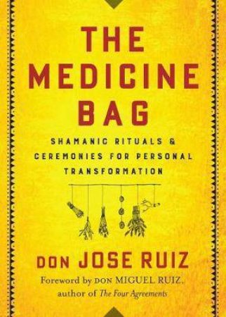 The Medicine Bag by Don Jose Ruiz