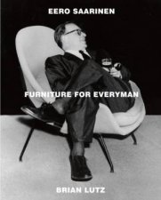 Eero Saarinen Furniture for Everyman