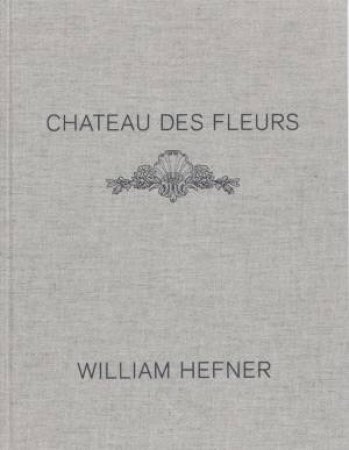 Chateau des Fleurs by WILLIAM HEFNER