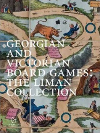 Georgian and Victorian Board Games: The Liman Collection by ELLEN LIMAN