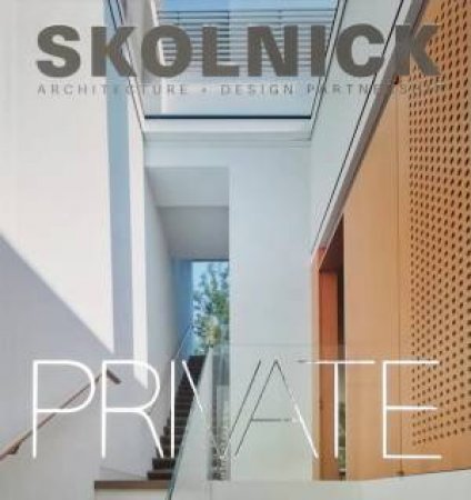 Skolnick Architecture + Design Partnership: Public/Private by Various