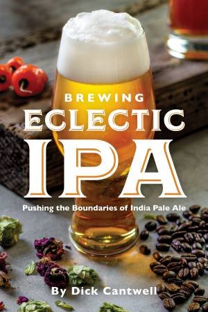 Brewing Eclectic IPA by Dick Cantwell