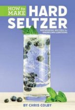 How To Make Hard Seltzer