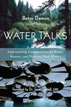 Water Talks by Betsy Damon & Dr Jane Goodall