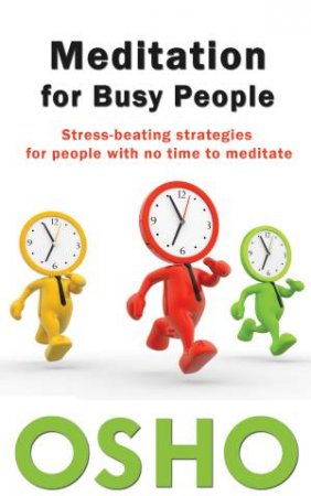 Meditation for Busy People by Osho