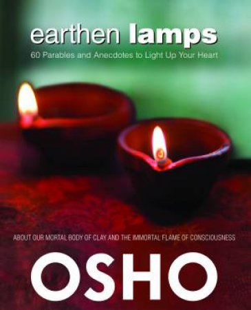 Earthen Lamps: 60 Parables And Anecdotes To Light Up Your Heart by Osho 