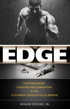 The Edge The War Against Cheating And Corruption In The Cutthroat World Of Elite Sport