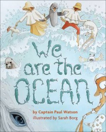 We Are The Ocean by Captain Paul Watson