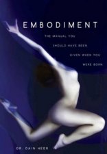 Embodiment The Manual You Should Have Been Given When You Were Born