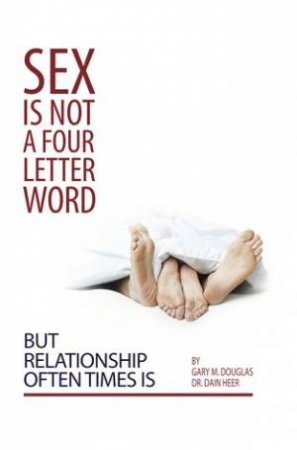 Sex is Not a Four Letter Word by Gary Douglas