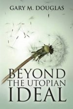 Beyond the Utopian Ideal