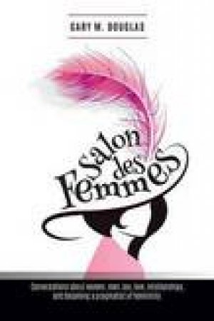 Salons Des Femmes by Gary M. Douglas