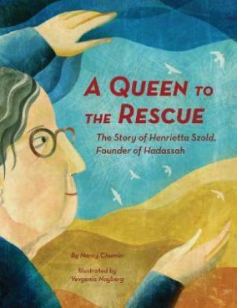 A Queen To The Rescue by Nancy Churnin & Yevgenia Nayberg