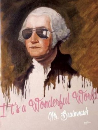 Life is Beautiful: Mr Brainwash by THIERRY GUETTA