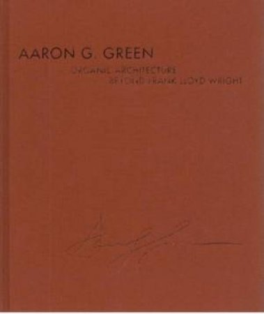 Aaron G. Green by Allan Wright Green, Randolph C. Henning & Jan Novie