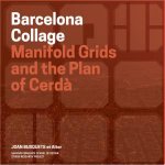 Barcelona Collage Manifold Grid and the Plan of Cerda