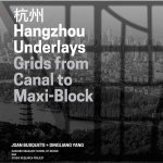 Hangzhou Underlays Grids from Canal to MaxiBlock