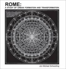 Rome A Study In Urban Architectural Formation And Transformation