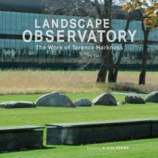 Landscape Observatory Regionalism In The Work Of Terry Harkness