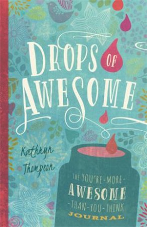 Drops of Awesome by Kathryn Thompson