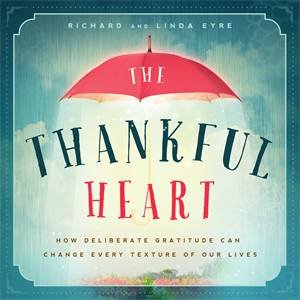 The Thankful Heart by Richard Eyre & Linda Eyre