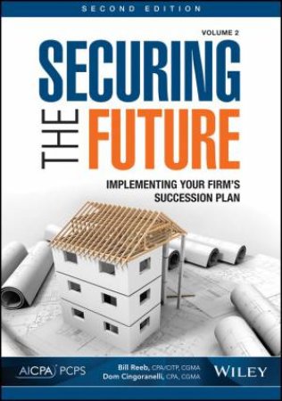 Implementing Your Firm's Succession Plan, Second Edition (2e) by William Reeb & Dominic Cingoranelli