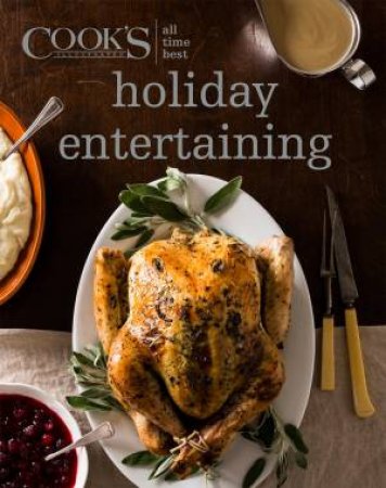 All-Time Best Holiday Entertaining by America's Test Kitchen