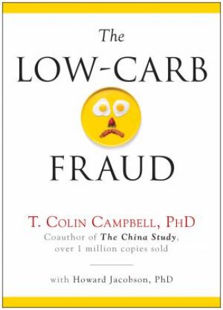 Low-Carb Fraud by T. Colin Campbell
