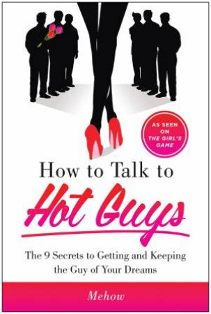 How to Talk to Hot Guys by Mehow