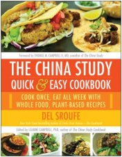 The China Study Quick  Easy Cookbook