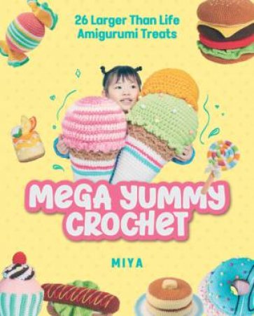 Mega Yummy Crochet by Miya